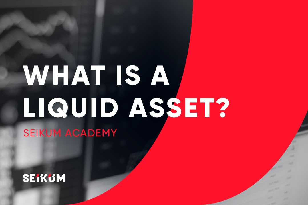 What Is a Liquid Asset? Defining Liquid Assets