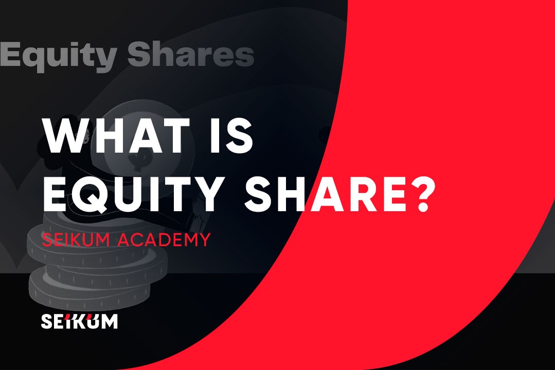 What is Equity Share? Understanding Equity Shares