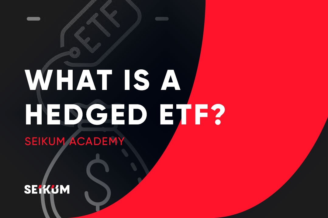 What is a hedged ETF? How Does Hedged ETF Work?