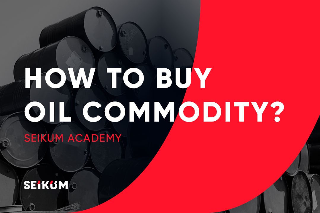 How to Buy oil Commodity? Beginner’s Guide to Buying Oil Commodities