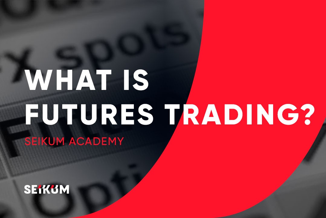 What Is Futures Trading?